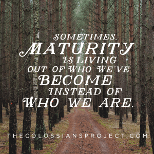 The secret to Christian maturity. Colossians 3:12
